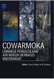 Cover COWARMOKA Lembaga Pengelolaan Air Bersih Berbasis Masyarakat / Syarif Hidayat - M.Soekarni