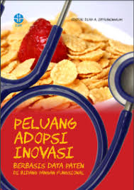 Cover Peluang Adopsi Inovasi Berbasis Data Paten Di Bidang Pangan Fungsional / Diah A. Jatraningrum
