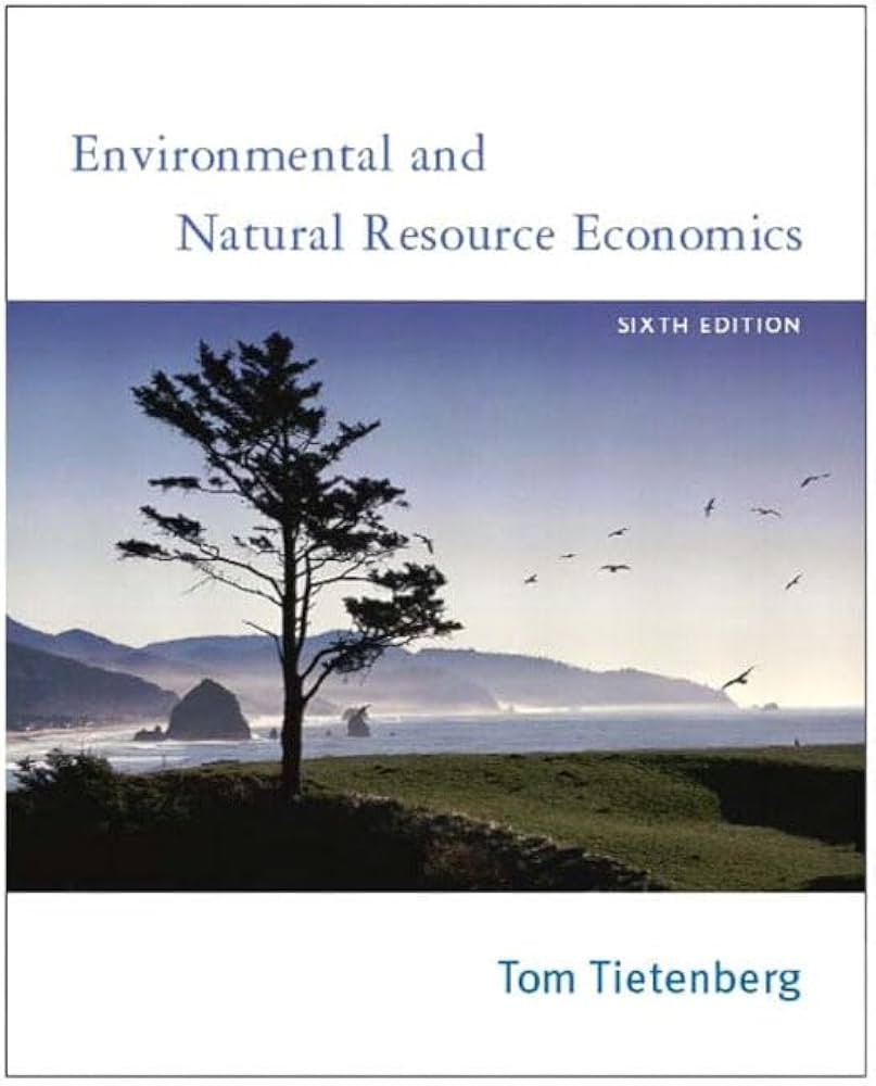 Cover International Edition Environmental and Natural Resources Economics :  Sixth Edition / Tom Tietenberg