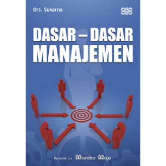 Cover Dasar-Dasar Manajemen / Drs. Sukarna