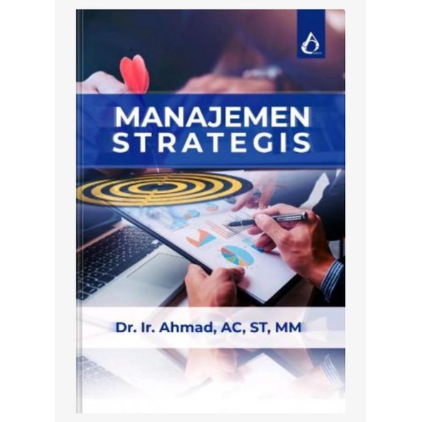 Cover Manajemen Strategis / Dr. Ir. Ahmad,AC,ST,MM