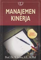 Cover Manajemen Kinerja :  Edisi 3 / Prof. Dr. Wibowo,S.E., M.Phil