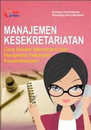 Cover Manajemen Kesekretariatan :  Cara Mudah Memahami dan Mengelola Pekerjaan Kesekretariatan / Susatyo Herlambang