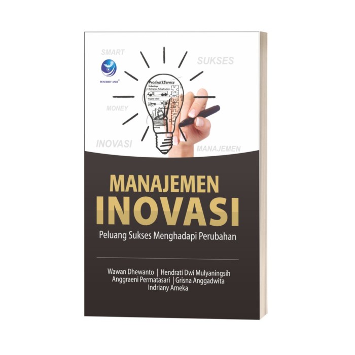 Cover Manajemen Inovasi :  Peluang Sukses Mengadapi Perubahan / Wawan Dhewanto