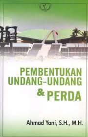 Cover Pembentukan undang-undang & Perda :  - / Ahmad Yani