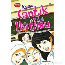 Cover Kamu cantik dari hatimu :  cantik fisik sementara, cantik akhlak selamanya / Nuriyanna