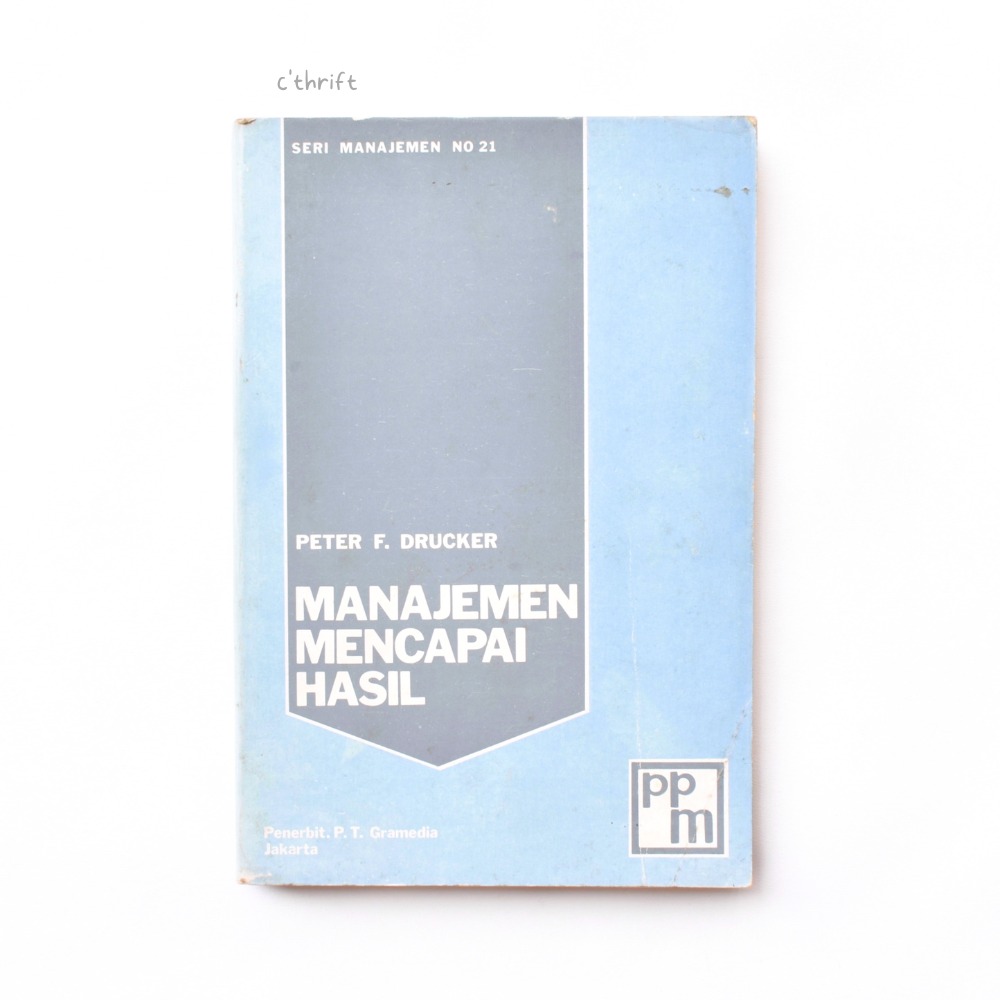 Cover Manajemen Mencapai Hasil :  Seri Manajemen No 21 / Peter F. Drucker