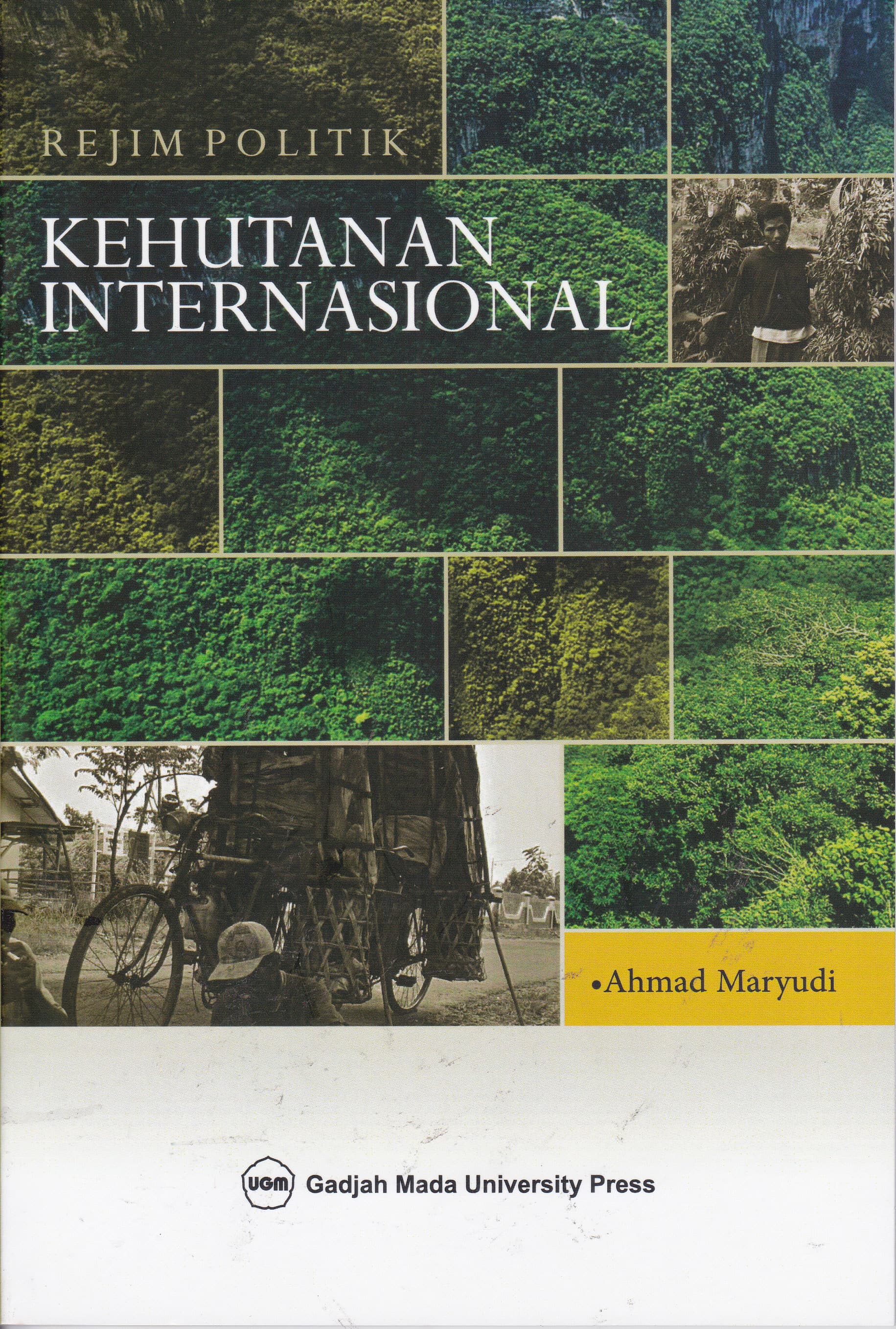 Cover Rejim Politik Kehutanan Internasional / Ahmad Maryudi