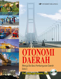 Cover Otonomi Daerah Menuju Era Baru Pembangunan Daerah :  Edisi 3 / Prof. Mudrajad Kuncoro, Ph.D