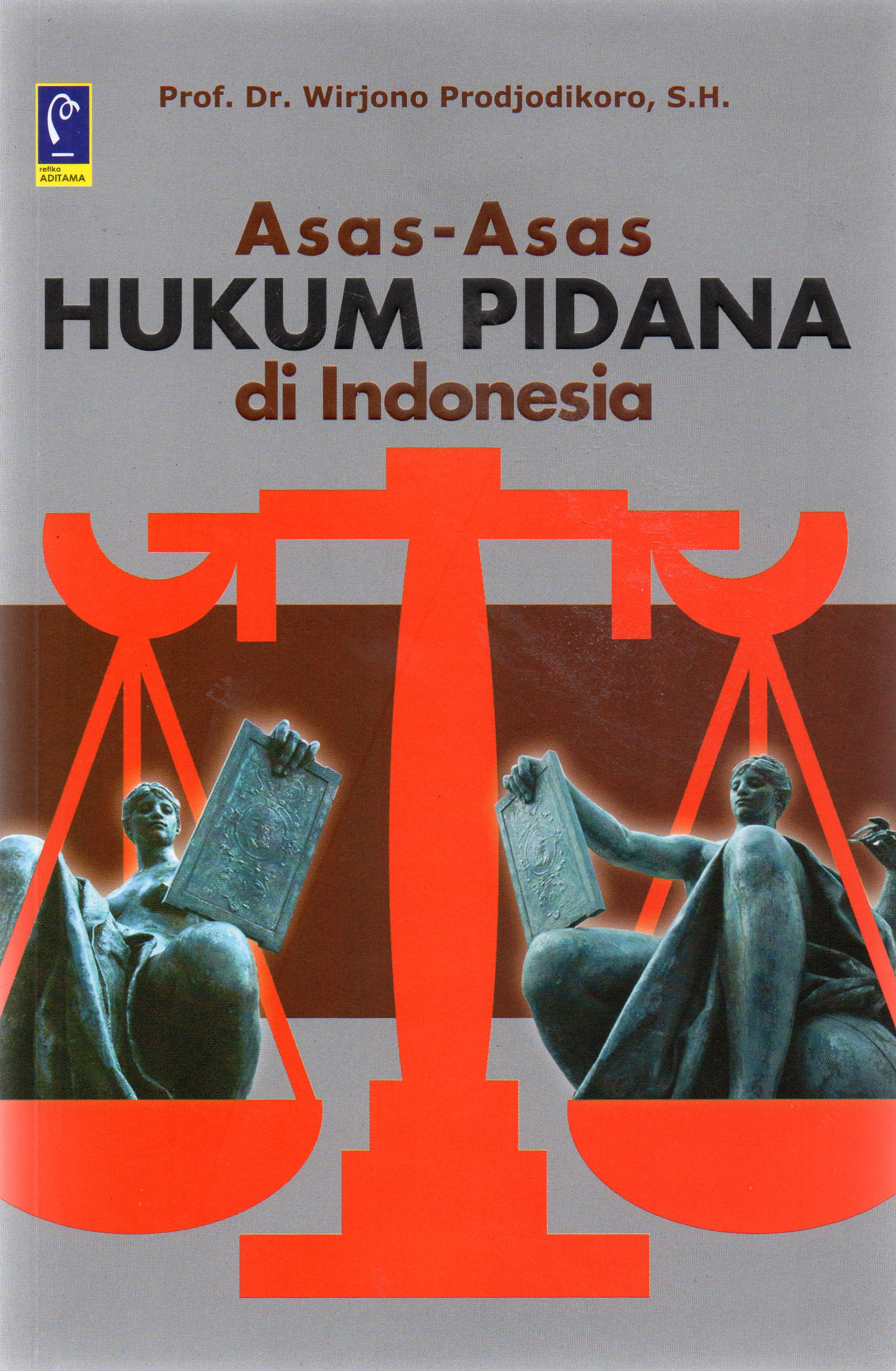 Cover Asas-asas Hukum Pidana di Indonesia :  - / Wirjono Prodjodikoro