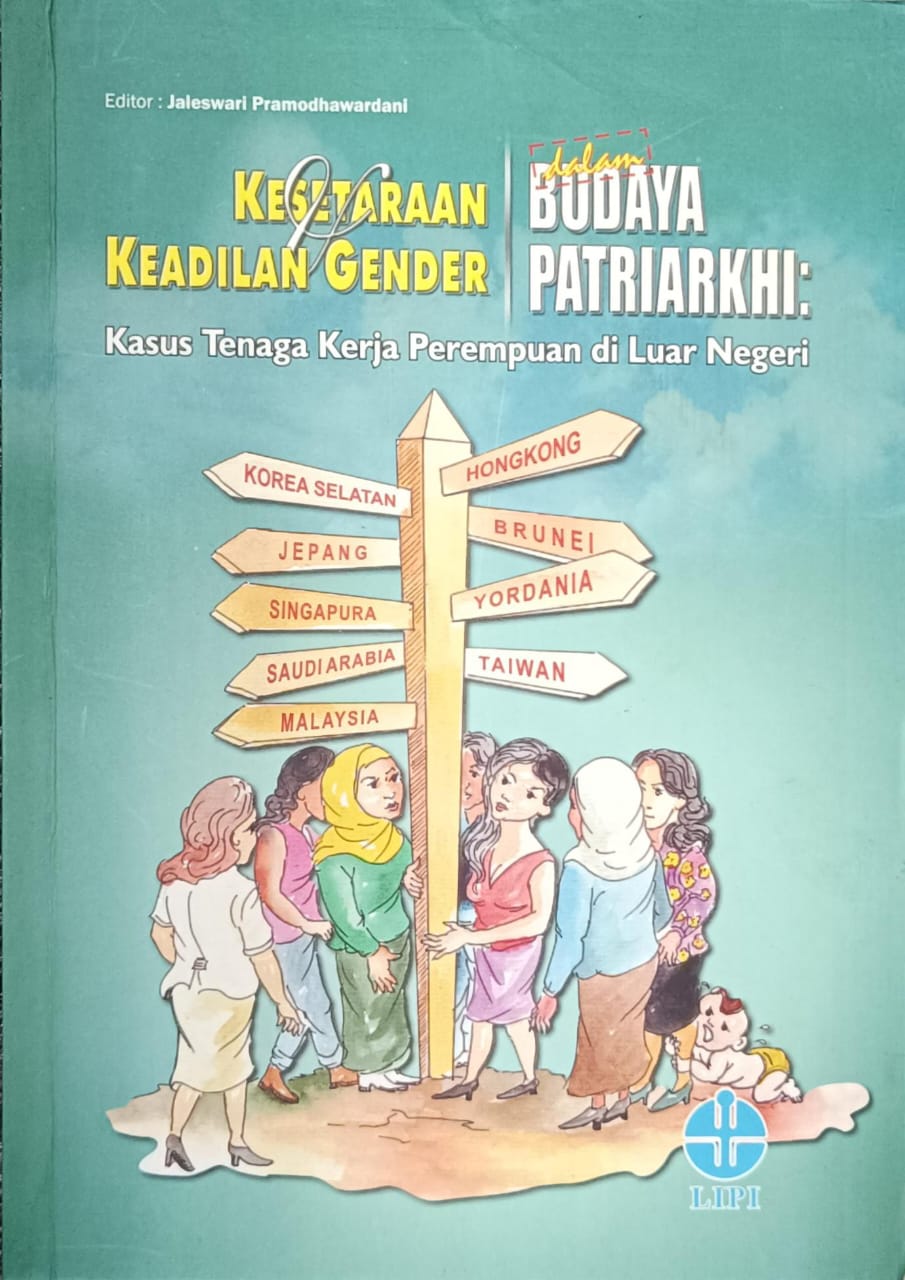 Cover Kesetaraan & Keadilan gender Dalam Budaya Patriarkhi :  Kasus Tenaga Kerja Perempuan di Luar Negeri / Jaleswari Pramodhawardani