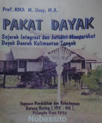 Cover Pakat Dayak :  Sejarah Integrasi dan Jatidiri Masyrakat Dayak Daerah Kalimantan Tengah / Prof. KMA M. Usop, M.A