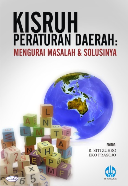 Cover Kisruh Peraturan Daerah :  Mengurai Masalah & Solusinya / R. Siti Zuhro dan Eko Prasojo