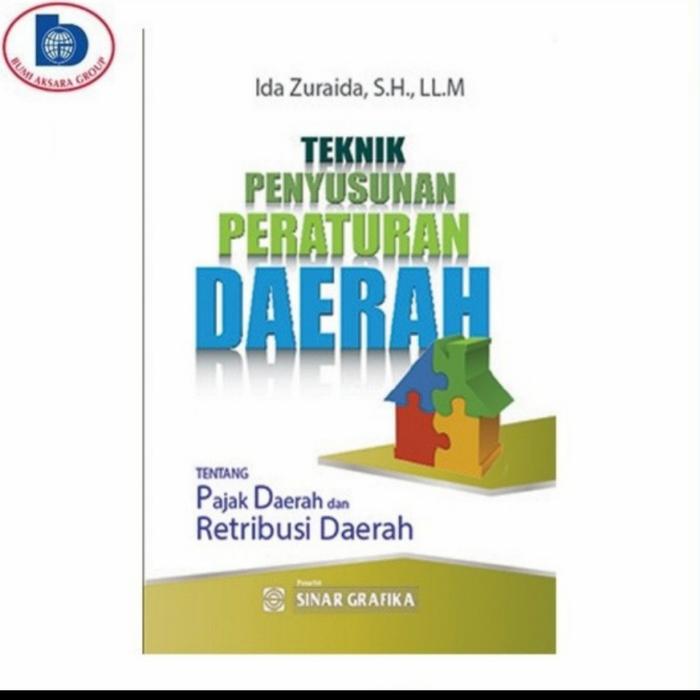 Cover Teknik Penyusunan Peraturan Daerah :  Tentang Pajak Daerah dan Retribusi Daerah / Ida Zuraida,S.H.,LL.M