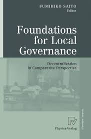 Cover Foundations for Local Governance :  Decentralization in Comparative Prespective / Fumihiko Saito