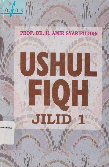 Cover Ushul Fiqh Jilid 1 :  - / Amir Syarifuddin