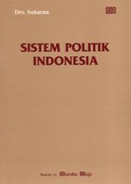 Cover Sistem Politik Indonesia / Drs. Sukarna