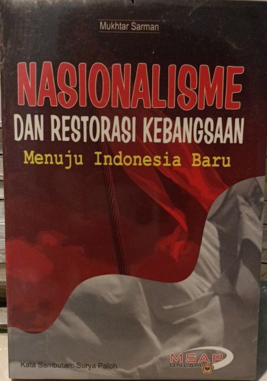 Cover Nasionalisme dan Restorasi Kebangsaan :  Menuju Indonesia Baru / Mukhtar Sarman