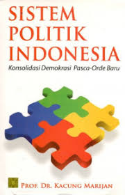 Cover Sistem Politik Indonesia :  Konsolidasi Demokrasi Pasca-Orde Baru / Prof. Dr. Kacung Marijan