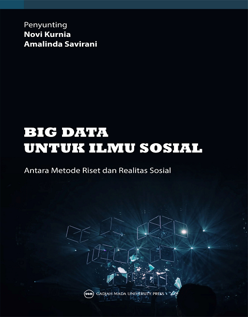 Cover Big Data Untuk Ilmu Sosial :  Antara Metode Riset dan Realitas Sosial / Novia Kurnia & Amalinda Savirani