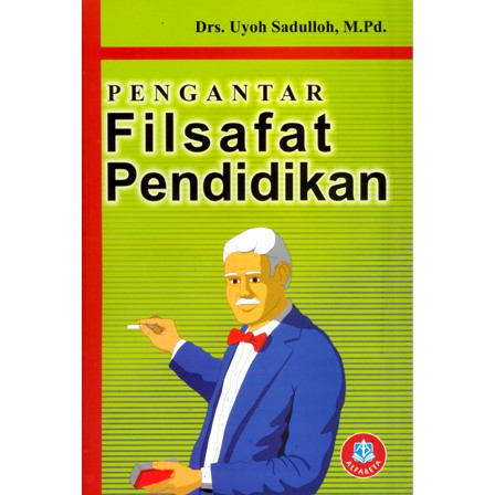 Cover Pengantar filsafat pendidikan :  - / Uyoh Sadulloh