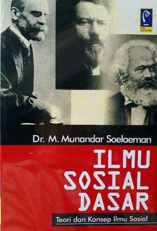 Cover Ilmu Sosial Dasar :  Teori dan Konsep Ilmu Sosial / Dr. M. Munandar Soelaeman