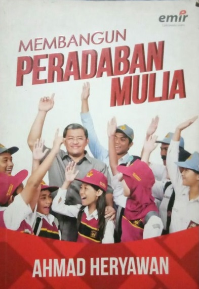 Cover Membangun peradaban mulia :  - / Ahmad Heryawan
