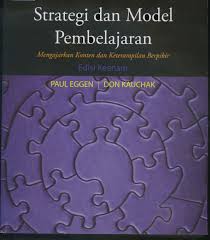 Cover Strategi dan Model Pembelajaran ; Mengajarkan Konten dan Keterampilan Berpikir Edisi Keenam / Paul Eggen