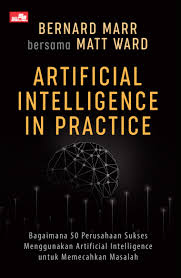 Cover Artificial Intelligence in Practice / Bernard Marr