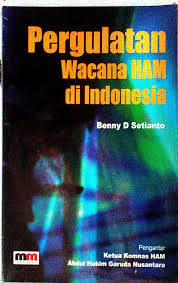 Cover Pergulatan Wacana HAM di Indonesia / Benny D Setianto