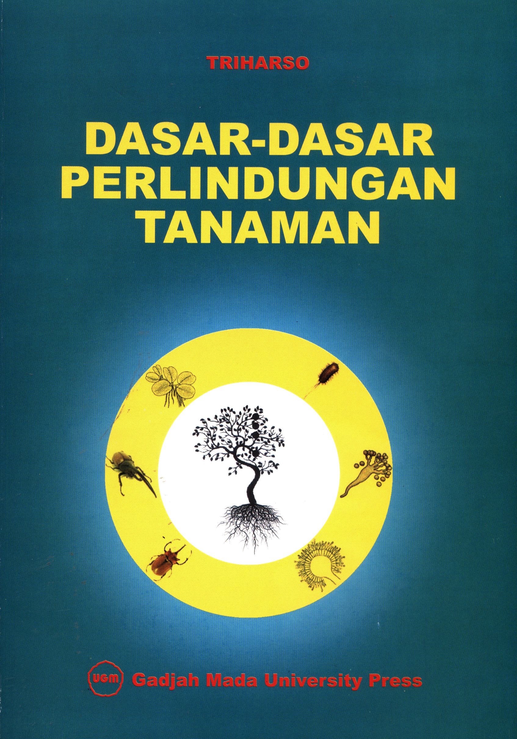 Cover Dasar-dasar perlindungan tanaman :  - / Triharso