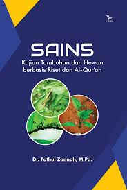 Cover SAINS Kajian Tumbuhan dan Hewan berbasis Riset dan AL-Qur'an / Fathul Zannah
