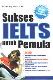 Cover Sukses IELTS untuk Pemula / Indarti Puji Astuti