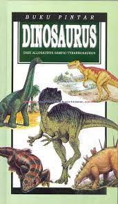 Cover Buku Pintar Dinosaurus Dari Allosaurus Sampai Tyrannosaurus / Gerrie McCall