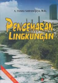Cover Pencemaran Lingkungan / A. Tresna Sastrawijaya, M.sc.