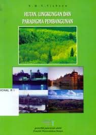 Cover Hutan, Lingkungan Dan Paradigma Pembangunan / N.H.T Siahaan