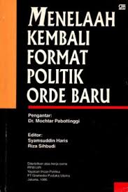 Cover Menelaah Kembali Format Politik Orde Baru / Syamsuddin Haris dan Riza Sihbudi