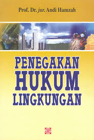 Cover Penegakan Hukum Lingkungan / Prof. Dr. Jur. Andi Hamzah