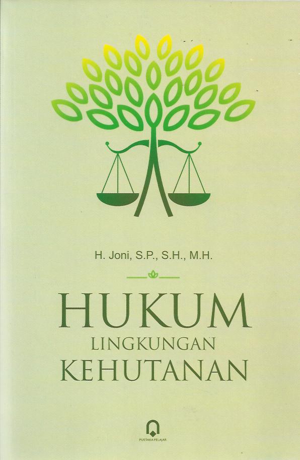 Cover Hukum Lingkungan Kehutanan / H. Joni, S.P.,S.H.,M.H