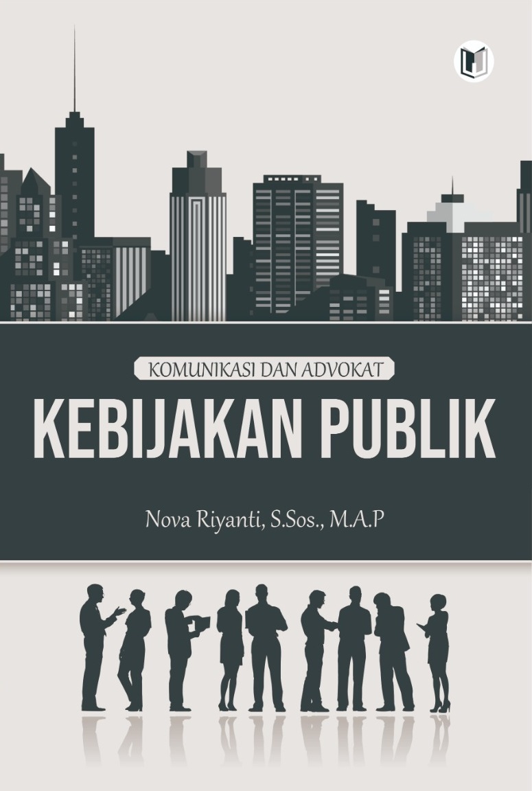 Cover Komunikasi dan Advokasi Kebijakan / Nova Riyanti, S.Sos.,M.A.P