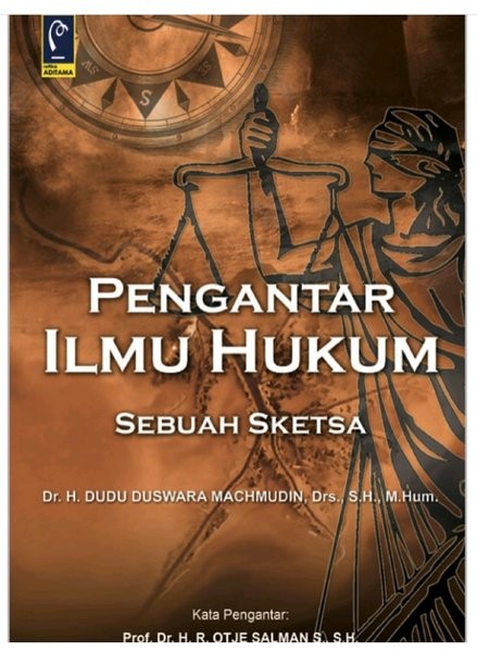 Cover Pengantar Ilmu Hukum :  Sebuah Sketsa / Dr. H. Dudu Duswara Machmudin, Drs., S.H.,M.Hum
