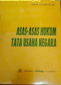 Cover Asas-Asas Hukum Tata Usaha Negara / Prof. Soehino, S.H