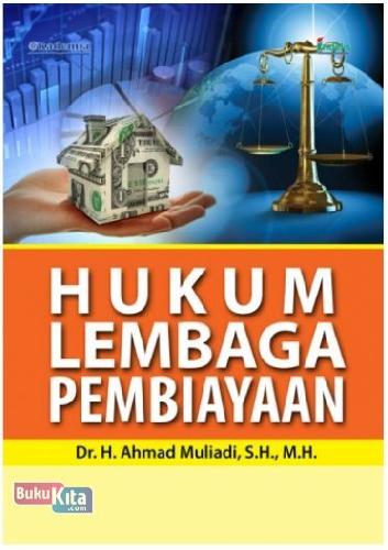Cover Hukum Lembaga Pembiayaan / Dr. H. Ahmad Muliadi, S.H., M.H