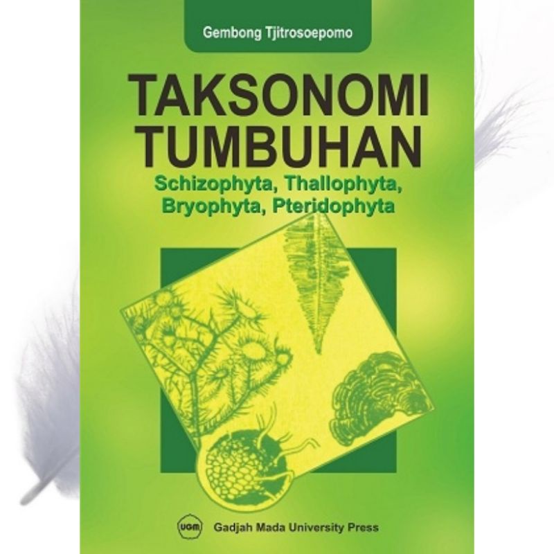 Cover Taksonomi Tumbuhan :  Schizophyta, Thallophyta, Bryophyta, Pteridophyta / Gembong Tjitrosoepomo
