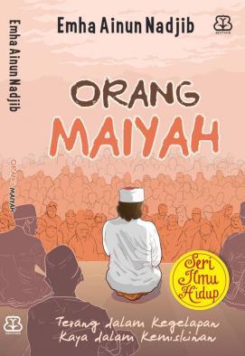 Cover Orang Maiyah :  Tenang Dalam Kegelapan Kaya dalam Kemiskinan / Emha Ainun Nadjib