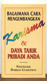 Cover Bagaimana Cara Mengembangkan Karisma & Daya Tarik Pribadi Anda / Stephanie