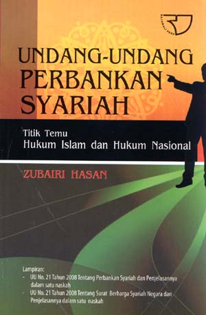 Cover Undang-undang perbankan syariah :  Titik temu hukum islam dan hukum nasional / Zubairi Hasan