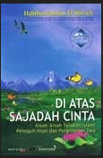 Cover Di Atas Sajadah Cinta :  Kisah-Kisah Teladan Islami Peneguh Iman dan Penentram Jiwa / Habiburrahman El Shirazy