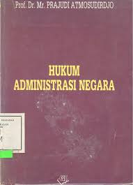 Cover Hukum Administrasi Negara / Prof. Dr. Mr. Prajudi Atmosudirdjo