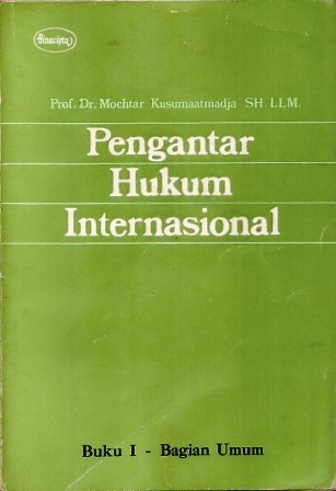 Cover Pengantar Hukum Internasional / Prof. Dr. Mochtar Kusumaatmadja, S.H., LLM.